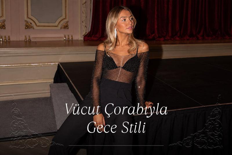 Vücut çorabıyla gece stili kombini