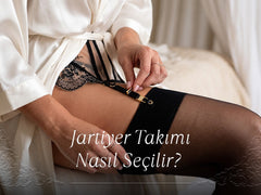 Jartiyer Takımı Nasıl Seçilir? Dantel, Renk, Kesim ve Set Uyumu Rehberi